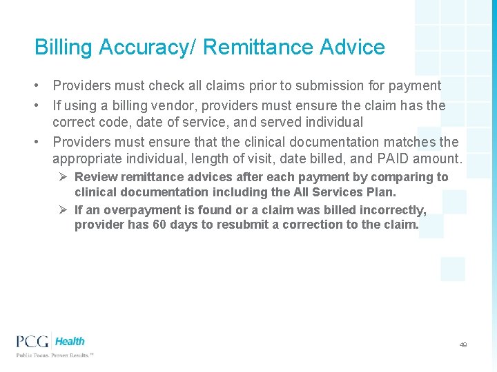 Billing Accuracy/ Remittance Advice • Providers must check all claims prior to submission for