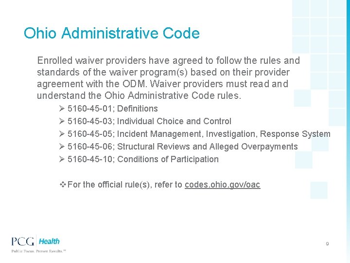 Ohio Administrative Code Enrolled waiver providers have agreed to follow the rules and standards