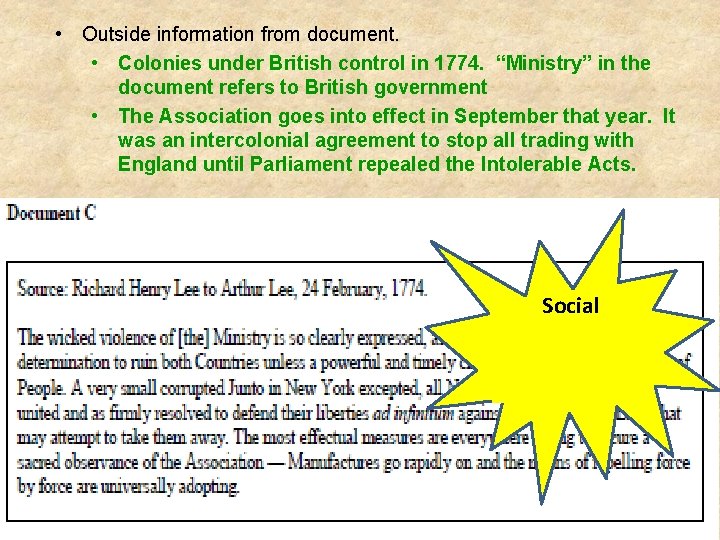  • Outside information from document. • Colonies under British control in 1774. “Ministry”