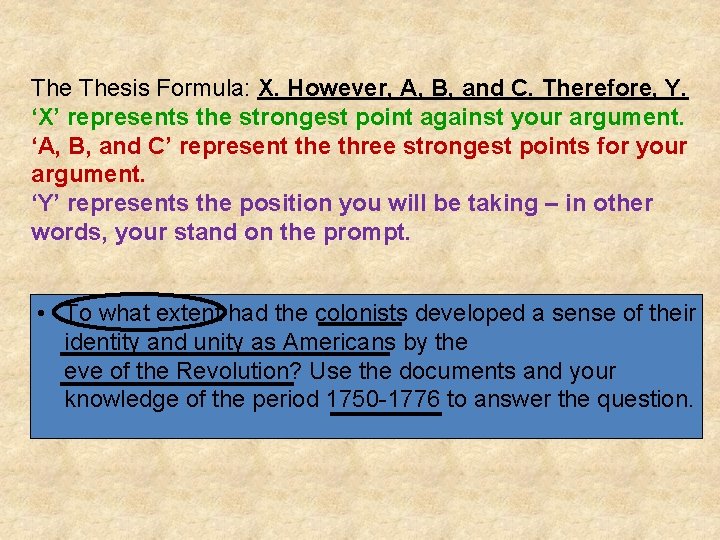 The Thesis Formula: X. However, A, B, and C. Therefore, Y. ‘X’ represents the