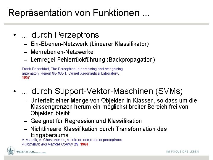 Repräsentation von Funktionen. . . • … durch Perzeptrons – Ein-Ebenen-Netzwerk (Linearer Klassifikator) –