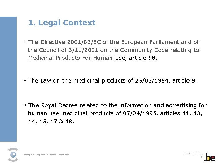 1. Legal Context • The Directive 2001/83/EC of the European Parliament and of the