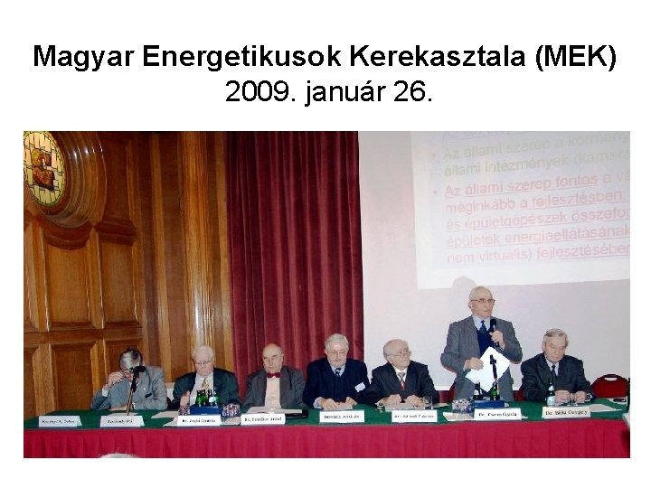 Magyar Energetikusok Kerekasztala (MEK) 2009. január 26. 