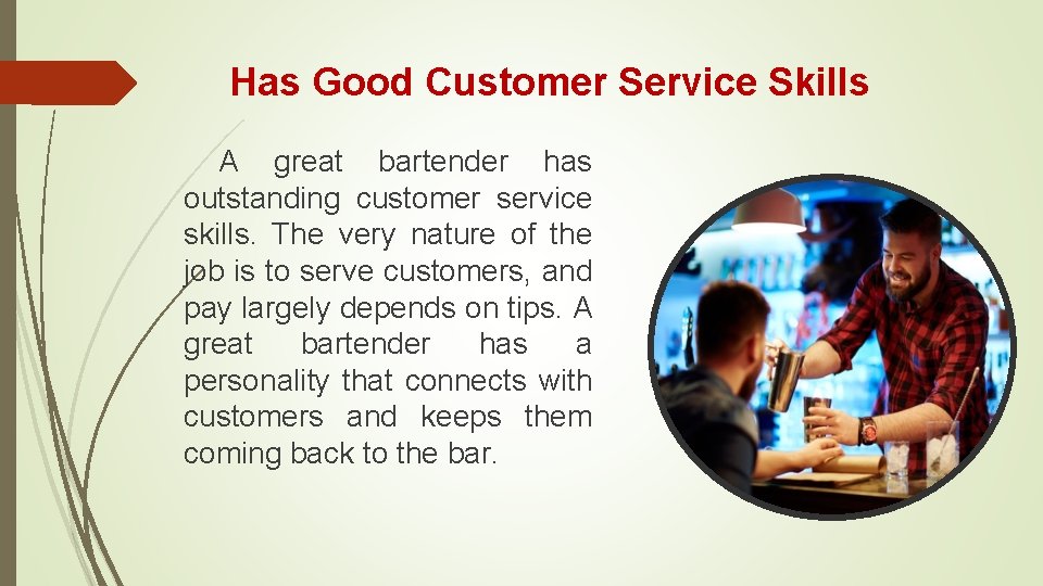 Qualities of a Great Bartender Bartending can be