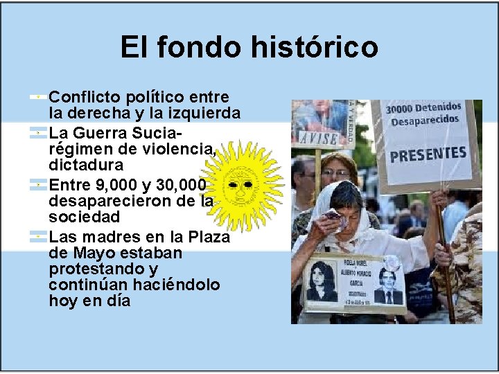 El fondo histórico Conflicto político entre la derecha y la izquierda La Guerra Suciarégimen