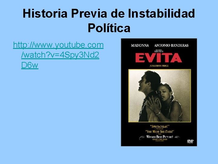 Historia Previa de Instabilidad Política http: //www. youtube. com /watch? v=4 Spy 3 Nd