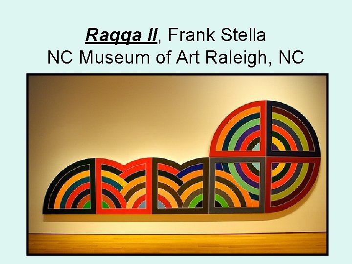 Raqqa II, Frank Stella NC Museum of Art Raleigh, NC 