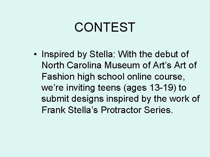 CONTEST • Inspired by Stella: With the debut of North Carolina Museum of Art’s