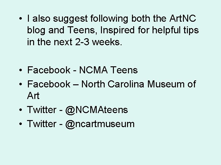  • I also suggest following both the Art. NC blog and Teens, Inspired