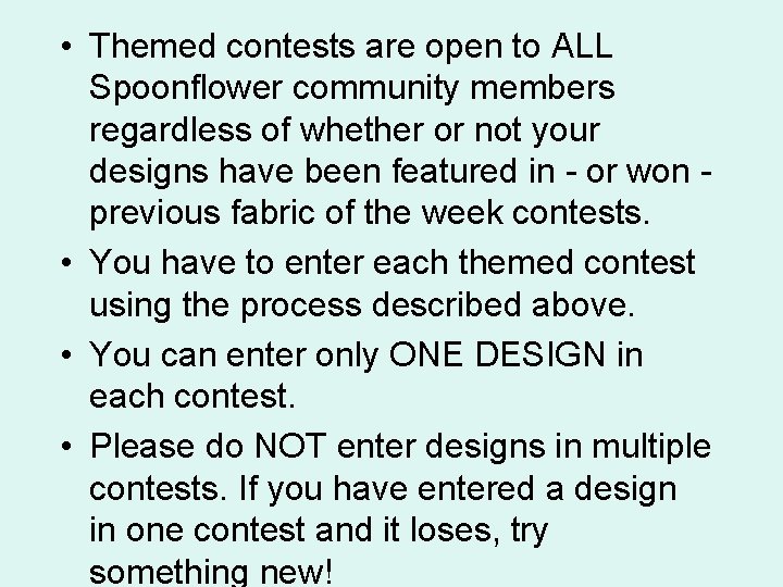  • Themed contests are open to ALL Spoonflower community members regardless of whether