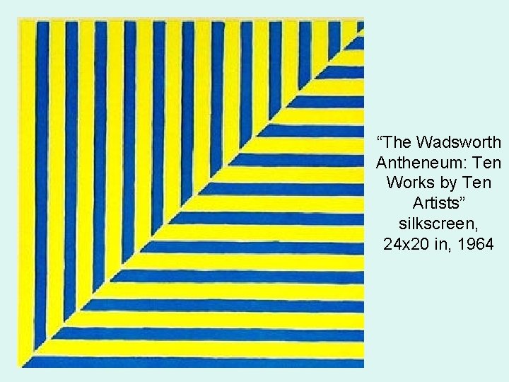 “The Wadsworth Antheneum: Ten Works by Ten Artists” silkscreen, 24 x 20 in, 1964