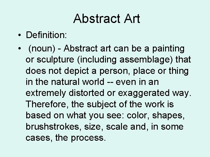 Abstract Art • Definition: • (noun) - Abstract art can be a painting or