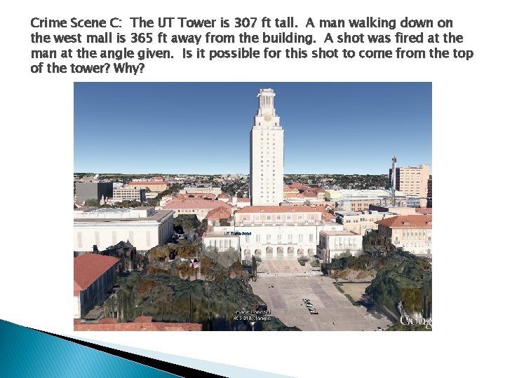 Crime Scene C: The UT Tower is 307 ft tall. A man walking down