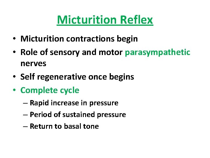 Micturition Reflex • Micturition contractions begin • Role of sensory and motor parasympathetic nerves Micturition Reflex • Micturition contractions begin • Role of sensory and motor parasympathetic nerves