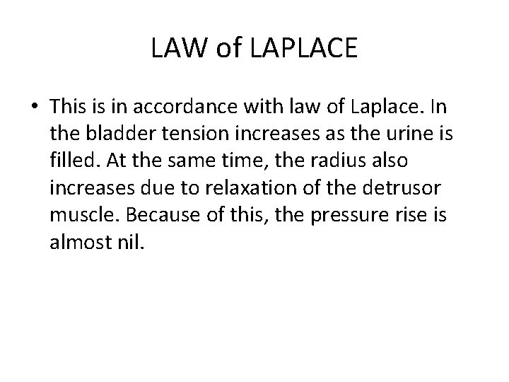 LAW of LAPLACE • This is in accordance with law of Laplace. In the