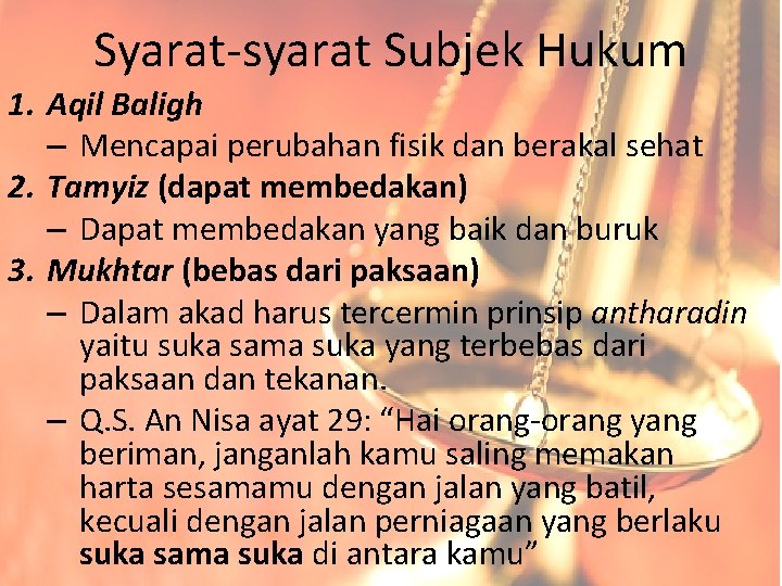 Syarat-syarat Subjek Hukum 1. Aqil Baligh – Mencapai perubahan fisik dan berakal sehat 2.