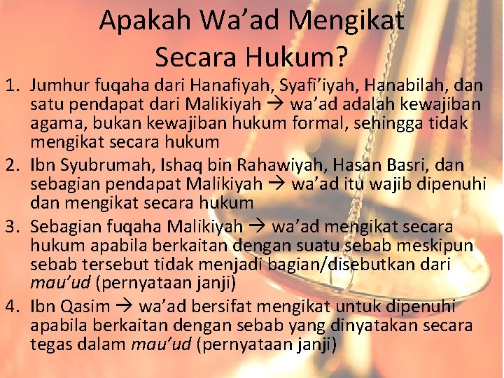 Apakah Wa’ad Mengikat Secara Hukum? 1. Jumhur fuqaha dari Hanafiyah, Syafi’iyah, Hanabilah, dan satu