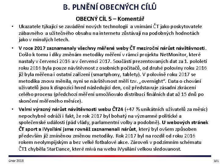 B. PLNĚNÍ OBECNÝCH CÍLŮ OBECNÝ CÍL 5 – Komentář • Ukazatele týkající se zavádění