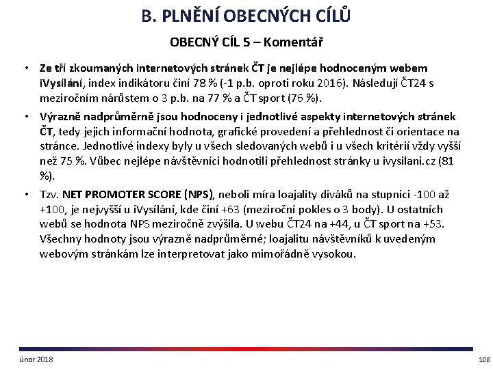 B. PLNĚNÍ OBECNÝCH CÍLŮ OBECNÝ CÍL 5 – Komentář • Ze tří zkoumaných internetových