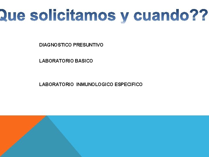 DIAGNOSTICO PRESUNTIVO LABORATORIO BASICO LABORATORIO INMUNOLOGICO ESPECIFICO 