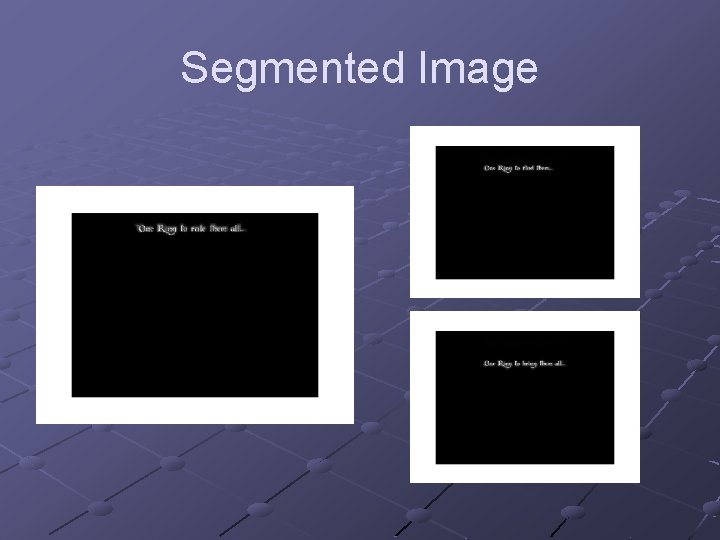 Segmented Image Segmented Image
