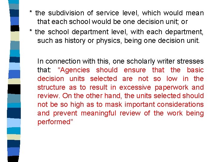 * the subdivision of service level, which would mean that each school would be