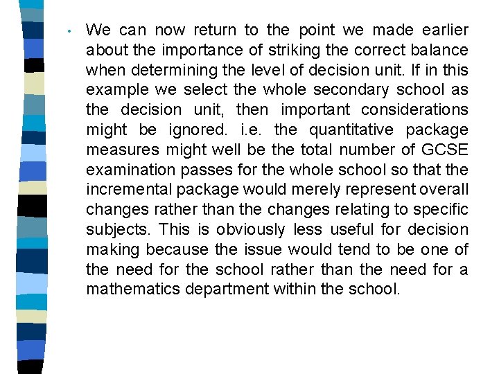  • We can now return to the point we made earlier about the