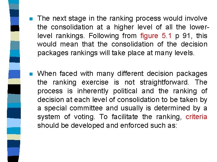 n The next stage in the ranking process would involve the consolidation at a