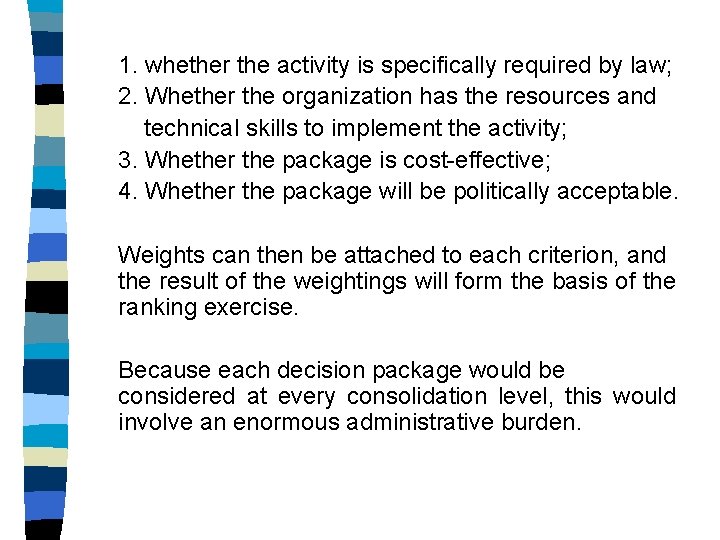 1. whether the activity is specifically required by law; 2. Whether the organization has