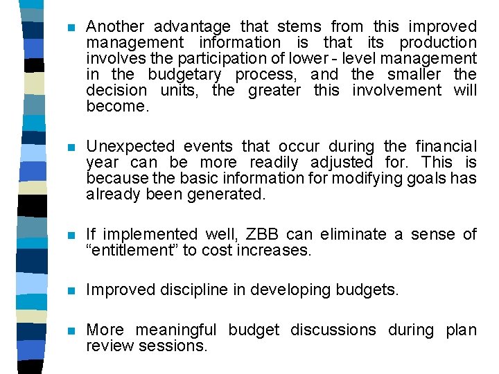 n Another advantage that stems from this improved management information is that its production