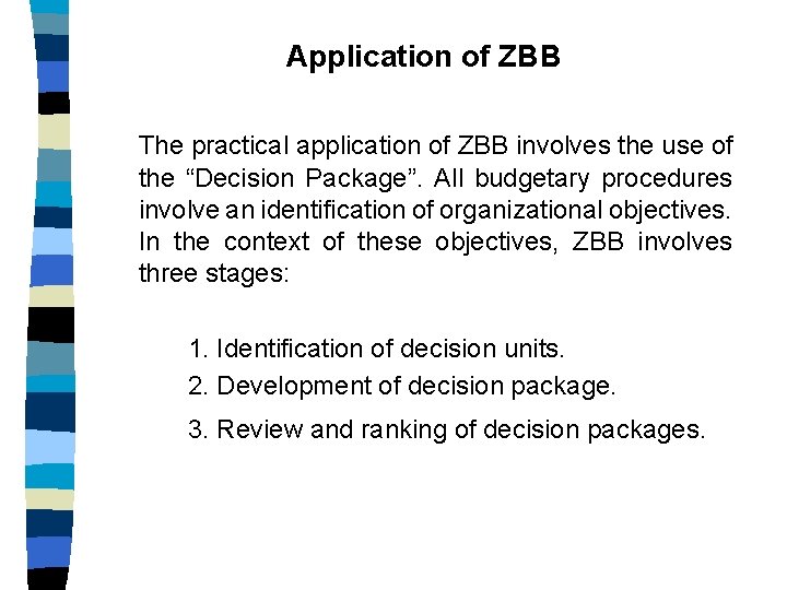 Application of ZBB The practical application of ZBB involves the use of the “Decision