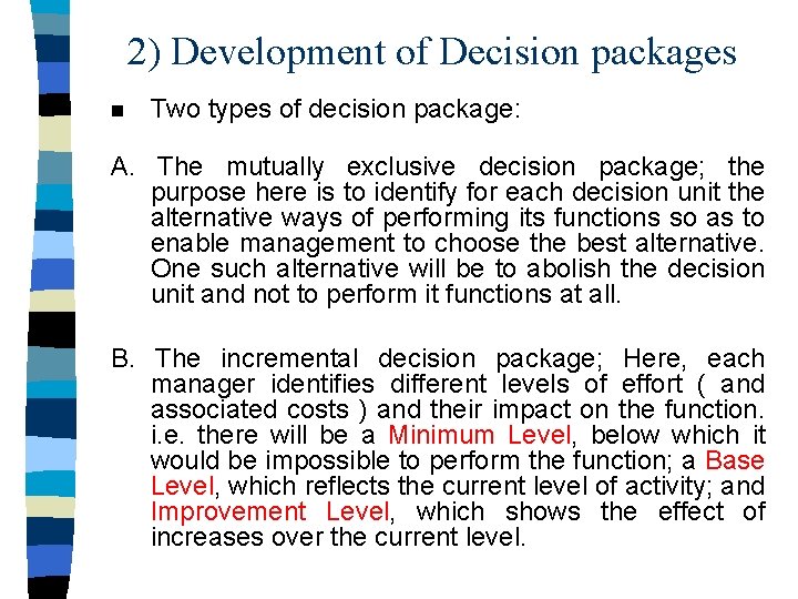 2) Development of Decision packages n Two types of decision package: A. The mutually