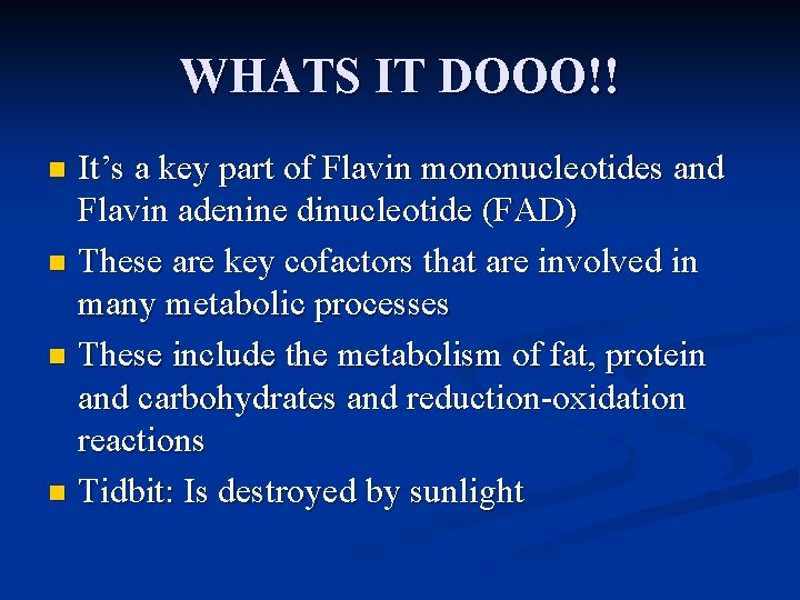 WHATS IT DOOO!! It’s a key part of Flavin mononucleotides and Flavin adenine dinucleotide