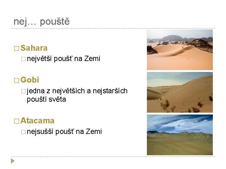 nej… pouště � Sahara � největší poušť na Zemi � Gobi � jedna z