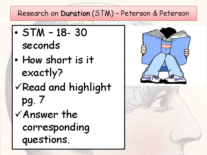 Research on Duration (STM) – Peterson & Peterson • STM – 18 - 30 Research on Duration (STM) – Peterson & Peterson • STM – 18 - 30