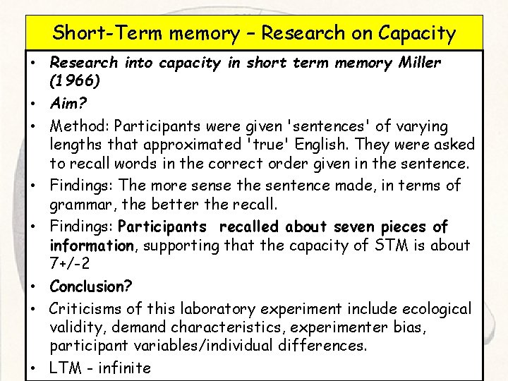 Short-Term memory – Research on Capacity • Research into capacity in short term memory Short-Term memory – Research on Capacity • Research into capacity in short term memory