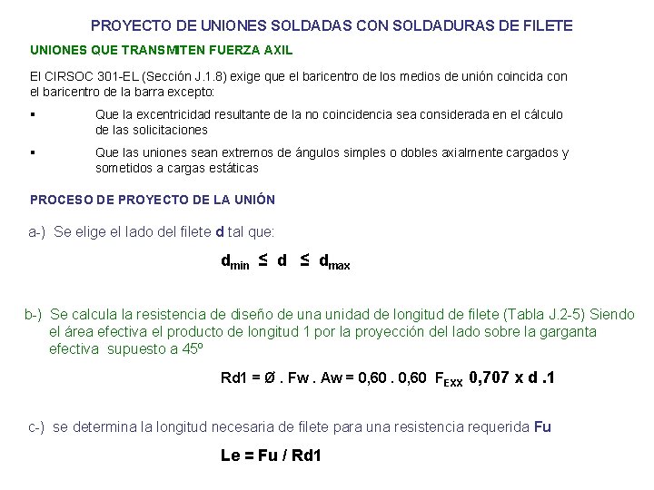 PROYECTO DE UNIONES SOLDADAS CON SOLDADURAS DE FILETE UNIONES QUE TRANSMITEN FUERZA AXIL El