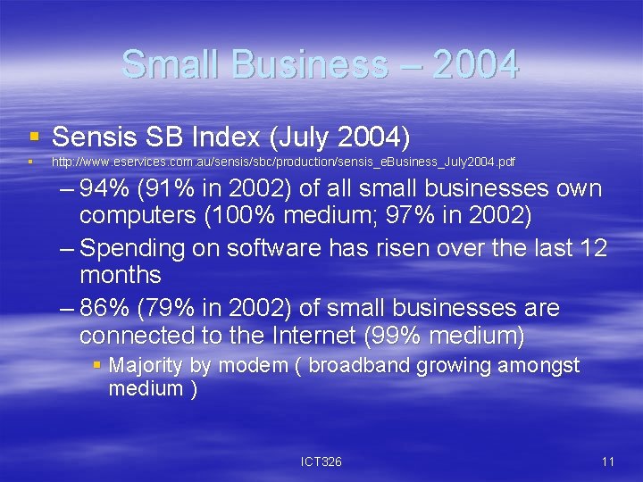 Small Business – 2004 § Sensis SB Index (July 2004) § http: //www. eservices.