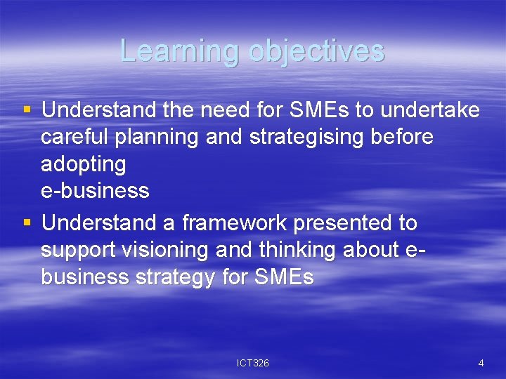 Learning objectives § Understand the need for SMEs to undertake careful planning and strategising