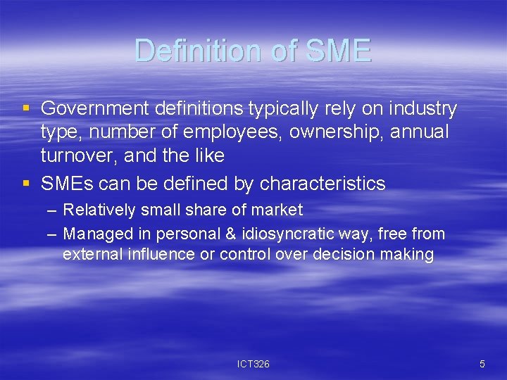 Definition of SME § Government definitions typically rely on industry type, number of employees,