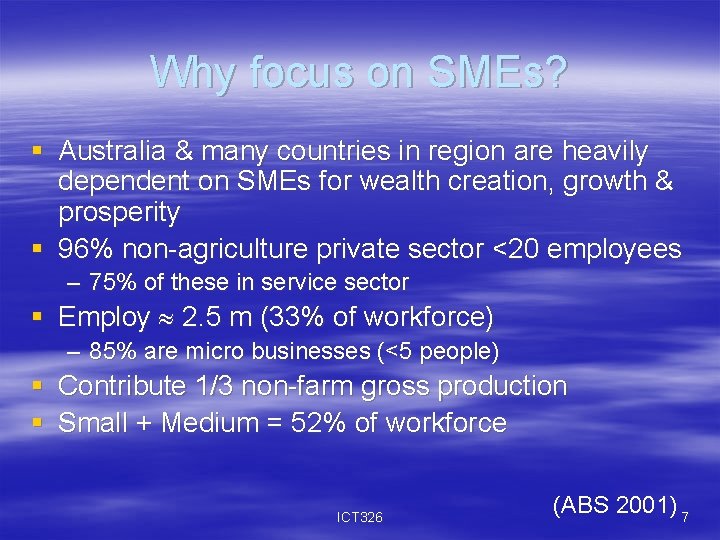 Why focus on SMEs? § Australia & many countries in region are heavily dependent