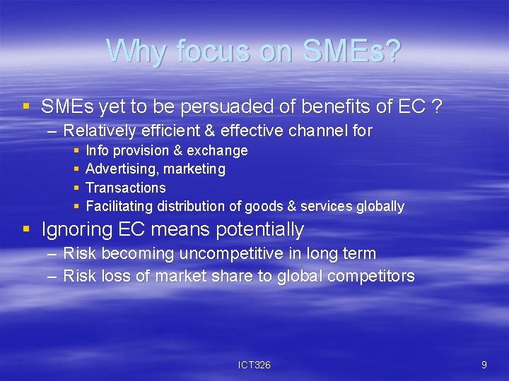 Why focus on SMEs? § SMEs yet to be persuaded of benefits of EC