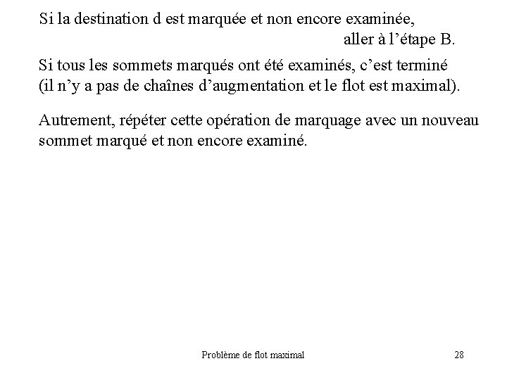Si la destination d est marquée et non encore examinée, aller à l’étape B.