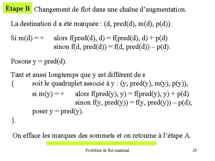 Étape B Changement de flot dans une chaîne d’augmentation. La destination d a été