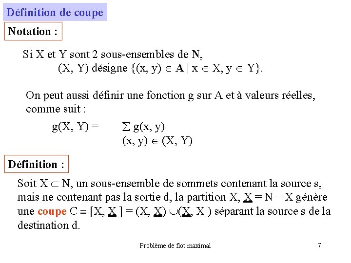 Définition de coupe Notation : Si X et Y sont 2 sous-ensembles de N,