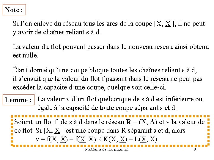 Note : Si l’on enlève du réseau tous les arcs de la coupe [X,