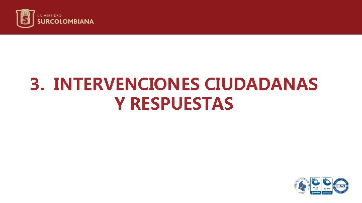 3. INTERVENCIONES CIUDADANAS Y RESPUESTAS 
