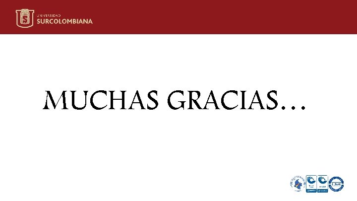MUCHAS GRACIAS… 