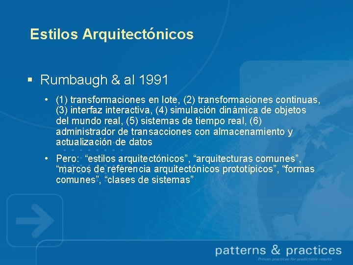 Estilos Arquitectónicos § Rumbaugh & al 1991 • (1) transformaciones en lote, (2) transformaciones