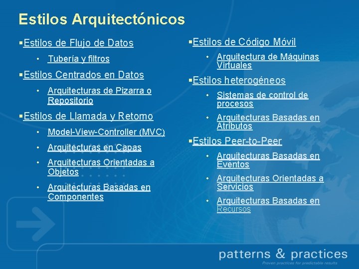 Estilos Arquitectónicos §Estilos de Flujo de Datos • Tubería y filtros §Estilos Centrados en